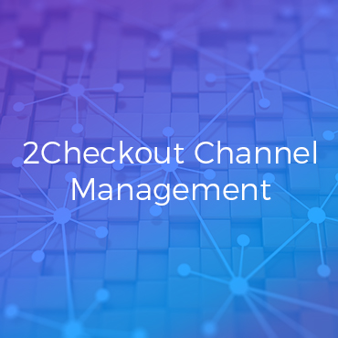 2Checkout Channel Management