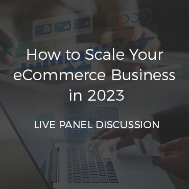How to Scale Your eCommerce Business in 2023