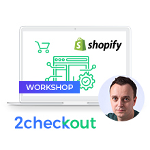 2Checkout's Updated Shopify Configuration