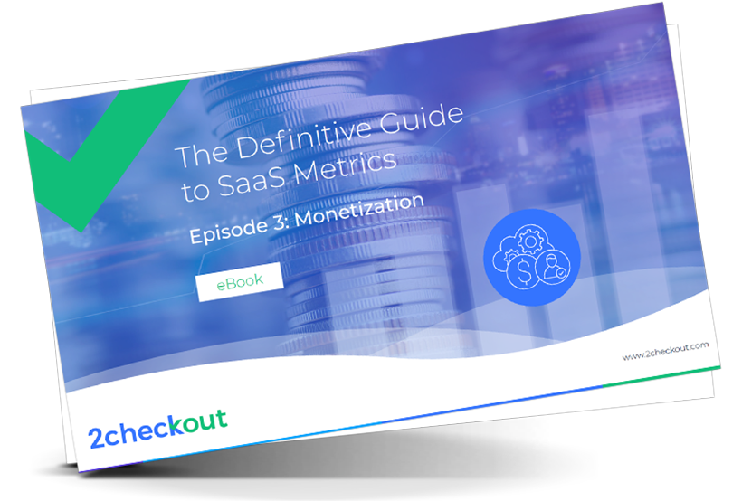 The Definitive Guide to SaaS Metrics. Episode #3: Monetization